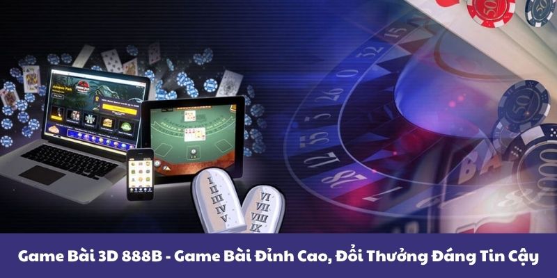 game-bai-3d-888b